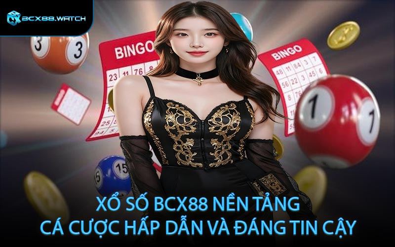 Xổ số BCX88 – Nền tảng cá cược hấp dẫn và đáng tin cậy