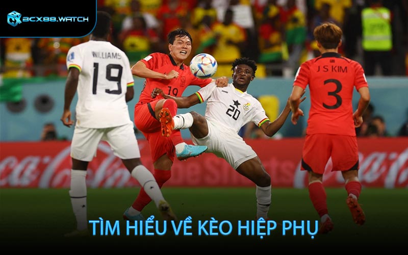 Tìm Hiểu Về Kèo Hiệp Phụ