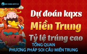 Tổng quan phương pháp soi cầu miền Trung