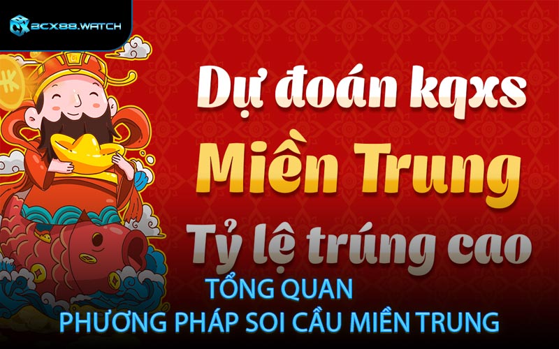 Tổng quan phương pháp soi cầu miền Trung