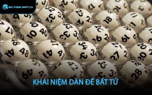 Khái Niệm Dàn Đề Bất Tử